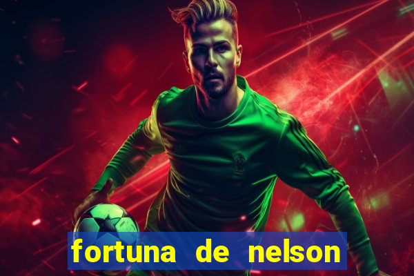 fortuna de nelson wilians advogados